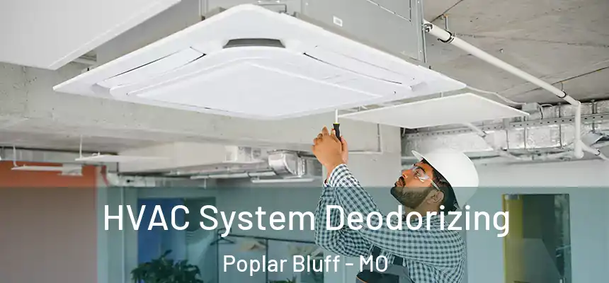  HVAC System Deodorizing Poplar Bluff - MO