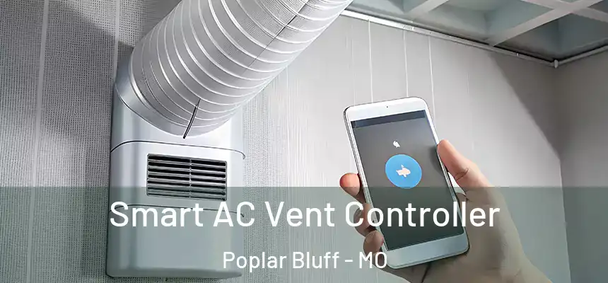  Smart AC Vent Controller Poplar Bluff - MO